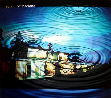 Various : Ecco | Reflections (CD, Comp, P/Mixed, Dig)