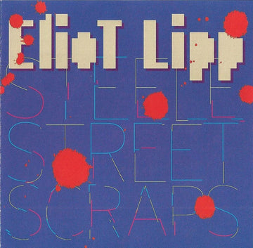 Eliot Lipp : Steele Street Scraps (CD, EP)