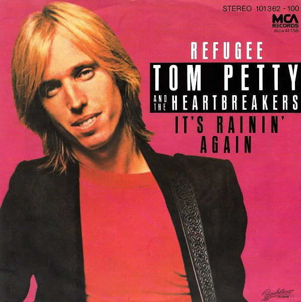 Tom Petty And The Heartbreakers : Refugee / It's Rainin' Again (7", Single)