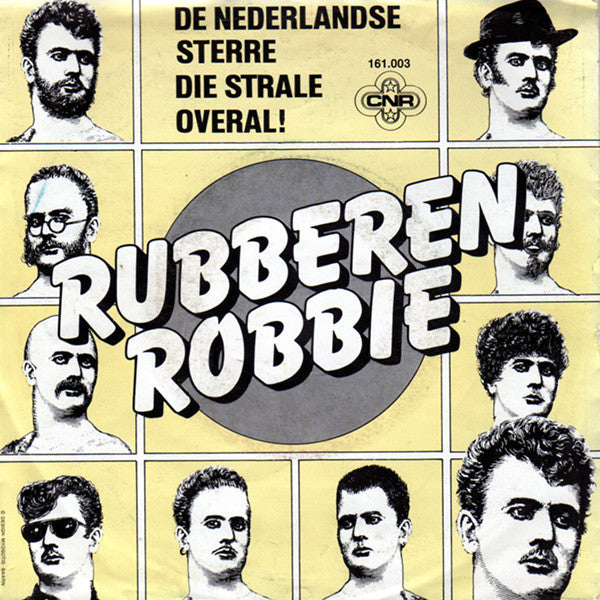 Rubberen Robbie : De Nederlandse Sterre Die Strale Overal! (7")