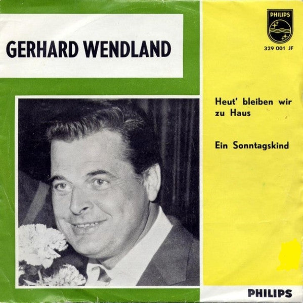Gerhard Wendland : Heut' Bleiben Wir Zu Haus (7", Single, Mono)