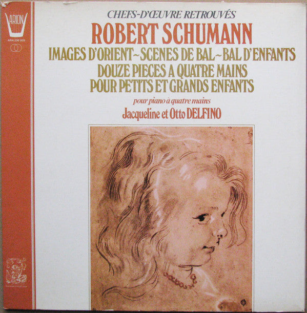 Robert Schumann - Jacqueline Delfino Et Otto Delfino : Images D'Orient / Scènes de Bal / Bal D'Enfant / Douze Pièces À Quatre Mains Pour Petits Et Grands Enfants, Pour Piano À Quatre Mains (2xLP)