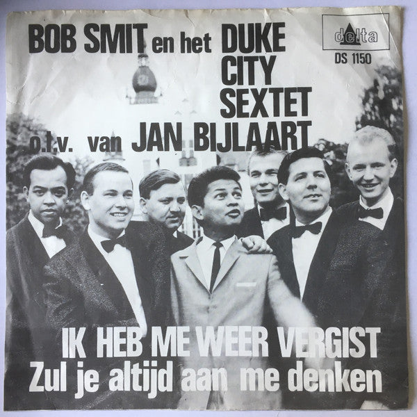 Bob Smit En Het Duke City Sextet o.l.v. Jan Bijlaart : Ik Heb Me Weer Vergist (7", Single, 4 p)