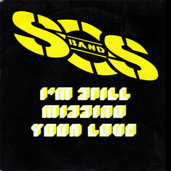 The S.O.S. Band : I'm Still Missing Your Love (7", Single)
