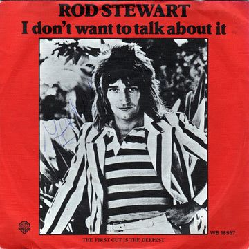 Rod Stewart : I Don't Want To Talk About It (7", Single)