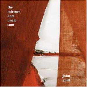 John Guilt : The Mirrors And Uncle Sam (CD, Album)