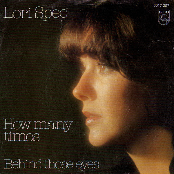 Lori Spee : How Many Times / Behind Those Eyes (7", Single, Pap)