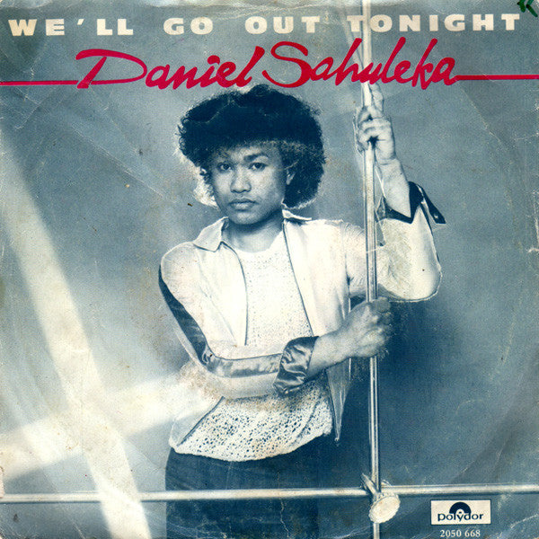 Daniel Sahuleka : We'll Go Out Tonight (7")