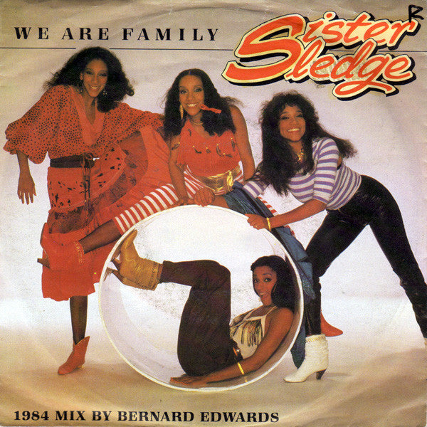 Sister Sledge : We Are Family (1984 Mix By Bernard Edwards) (7", Single)