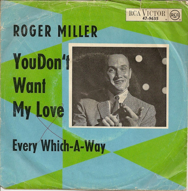 Roger Miller : You Don't Want My Love / Every Which-A-Way (7", Single)