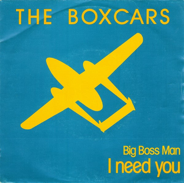 The Boxcars : I Need You / Big Boss Man (7", Single)