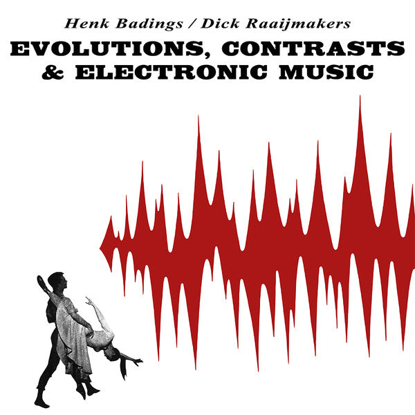 Henk Badings, Dick Raaijmakers : Evolutions, Contrasts & Electronic Music (LP, RE)