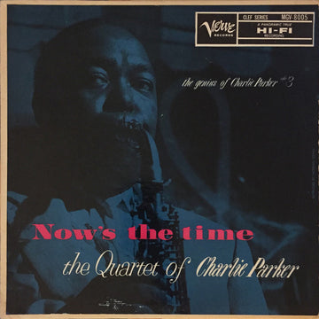 The Charlie Parker Quartet : Now's The Time (LP, Album, Mono, RE)