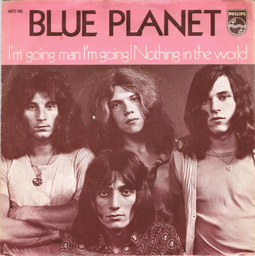 Blue Planet (4) : I'm Going Man I'm Going / Nothing In The World (7", Single, Mono)