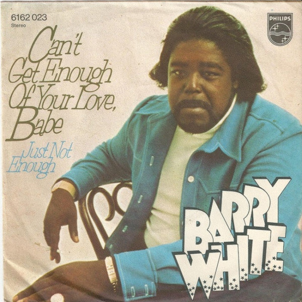 Barry White : Can't Get Enough Of Your Love, Babe (7", Single)