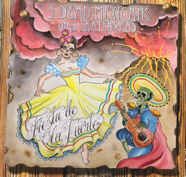 3 Dead Mexicans On A Skateboard : Fiesta De La Muerte (10", Album)