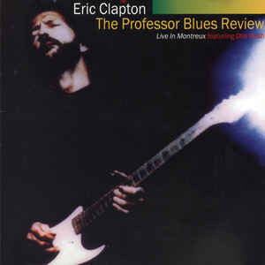 Eric Clapton, The Professor's Blues Review Featuring Otis Rush : Live In Montreux (CD, Comp, Unofficial)