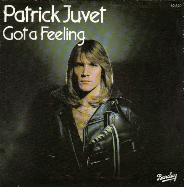 Patrick Juvet : Got A Feeling (7", Single)