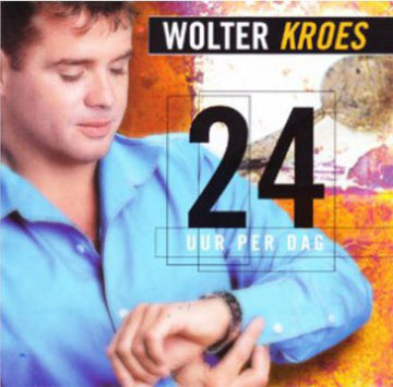 Wolter Kroes : 24 Uur Per Dag (CD, Album)