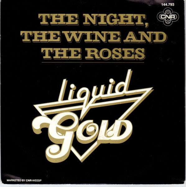 Liquid Gold : The Night, The Wine And The Roses (7")