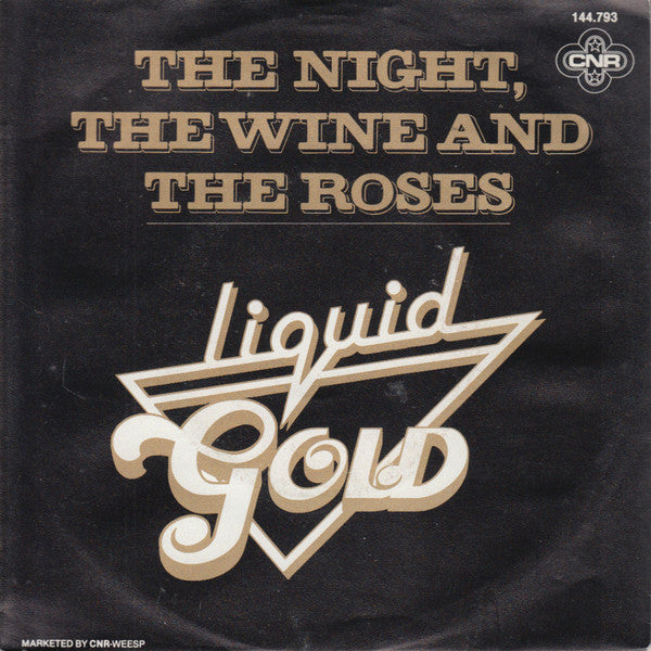 Liquid Gold : The Night, The Wine And The Roses (7")