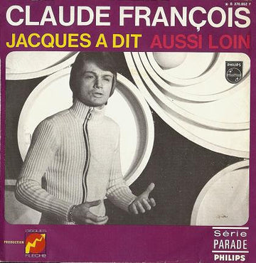 Claude François : Jacques A Dit / Aussi Loin (7", Single)