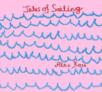 Alice Rose : Tales Of Sailing (CD, Album)