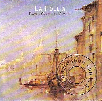 Johann Sebastian Bach, Arcangelo Corelli, Antonio Vivaldi : La Follia (CD, Comp)