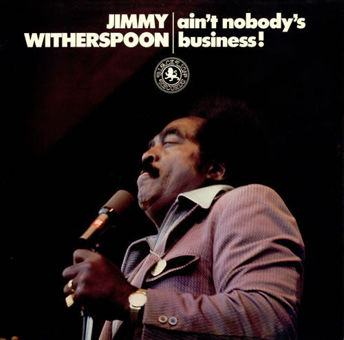 Jimmy Witherspoon : Ain't Nobody's Business (LP, Mono, RE)