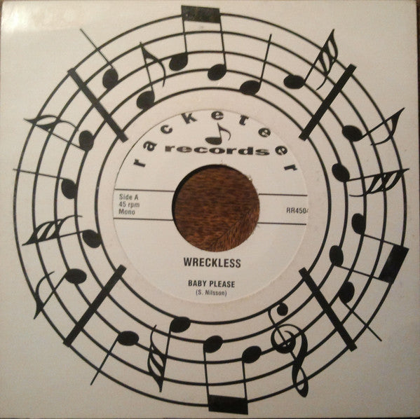 Wreckless (2) : Baby Please (7", Single, Mono)