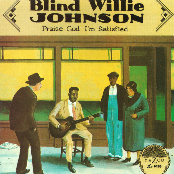 Blind Willie Johnson : Praise God I'm Satisfied (CD, Comp, RE)