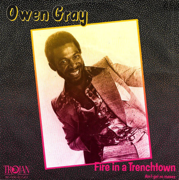 Owen Gray : Fire In A Trenchtown (7", Single)