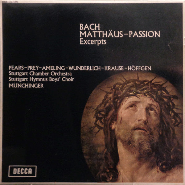 Johann Sebastian Bach - Peter Pears - Hermann Prey - Elly Ameling - Fritz Wunderlich - Tom Krause - Marga Höffgen, Stuttgarter Kammerorchester, Stuttgarter Hymnus-Chorknaben, Karl Münchinger : Matthäus-Passion Excerpts (LP)