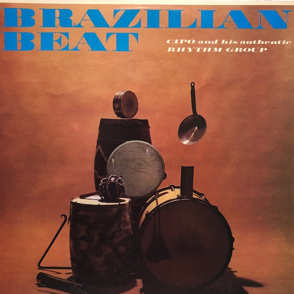 Cipó And His Authentic Rhythm Group : Brazilian Beat (LP, Album, RE)