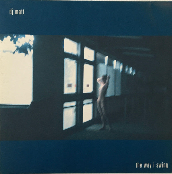 DJ Matt : The Way I Swing (12")
