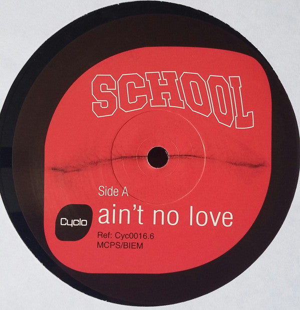 School : Ain't No Love (12")