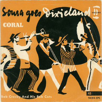 Bob Crosby And The Bob Cats : Sousa Goes Dixieland Volume 2 (7", EP, Mono)