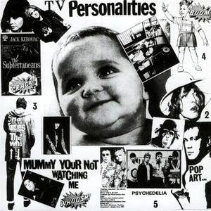 Television Personalities : Mummy Your Not Watching Me (LP, Album, Ltd, RE, B&W)