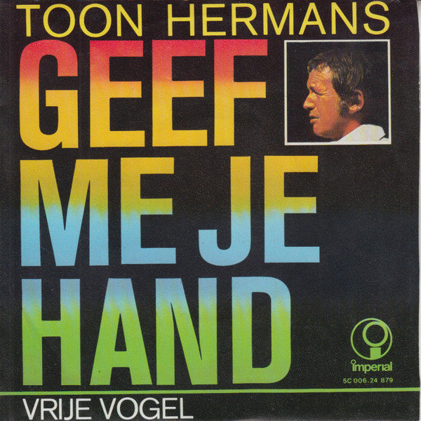 Toon Hermans : Geef Me Je Hand (7", Single)