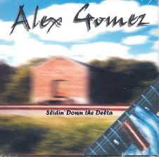 Alex Gomez (5) : Slidin' Down The Delta (CD, Album)