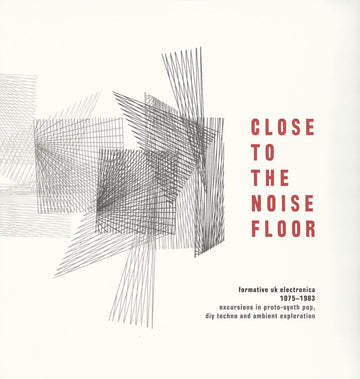 Various : Close To The Noise Floor (Formative UK Electronica 1975-1983) (2xLP, RSD, Comp, Ltd)