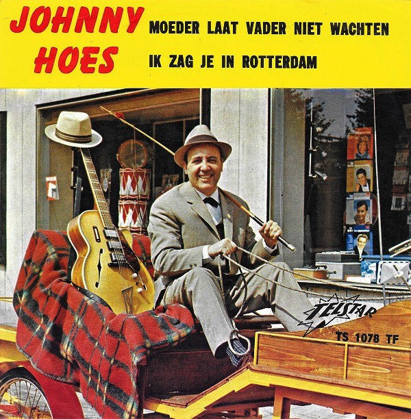 Johnny Hoes : Moeder Laat Vader Niet Wachten / Ik Zag Je In Rotterdam (7", Single, Mono)