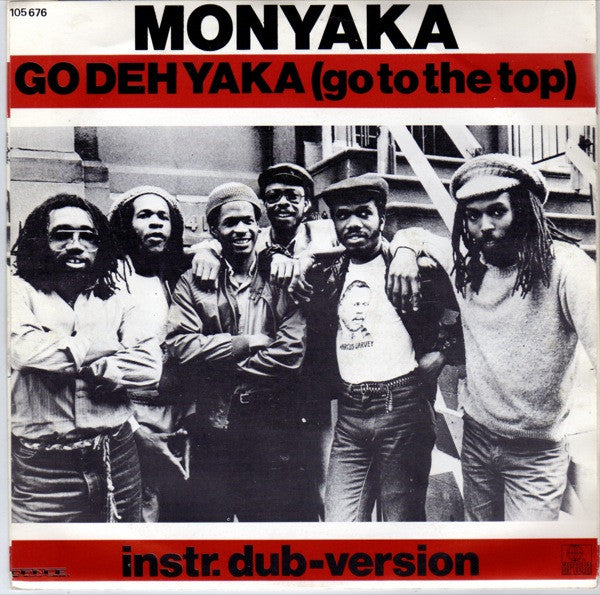 Monyaka : Go Deh Yaka (Go To The Top) (7", Single)