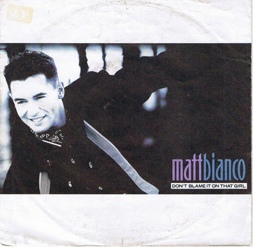 Matt Bianco : Don't Blame It On That Girl (7", Single)