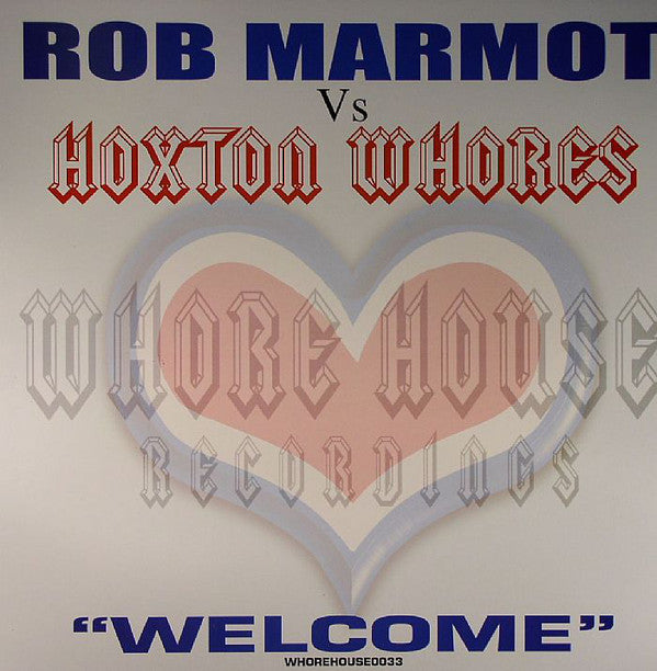 Rob Marmot Vs Hoxton Whores : Welcome (12")