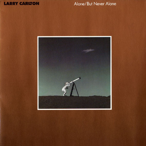 Larry Carlton : Alone/But Never Alone (LP, Album)