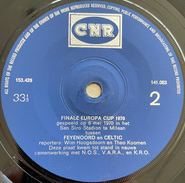 Theo Koomen & Wim Hoogendoorn : Gedeelten Uit Het Radio Wedstrijdverslag Feyenoord Celtic (Finale Europacup 6-5-1970) (7", Single, Blu)