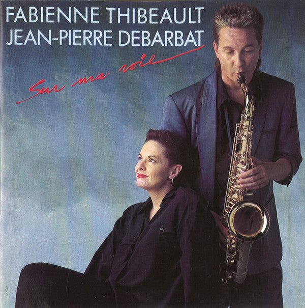 Fabienne Thibeault, Jean-Pierre Debarbat : Sur Ma Voie (CD, Album)