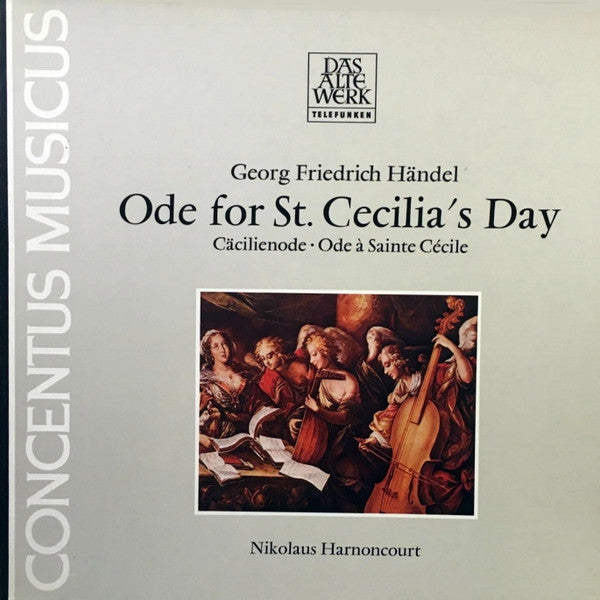 Georg Friedrich Händel - Felicity Palmer • Anthony Rolfe Johnson • Stockholm Bach Choir • Concentus Musicus Wien • Nikolaus Harnoncourt : Ode For St. Cecilia's Day • Cäcilienode • Ode À Sainte Cécile (LP, Album)