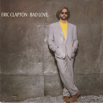 Eric Clapton : Bad Love (7", Single, Sol)